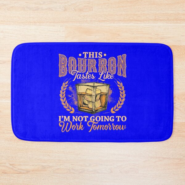 Item preview, This Bourbon tastes like Im not going to work tomorrow designed and sold by Hananiah Merch.