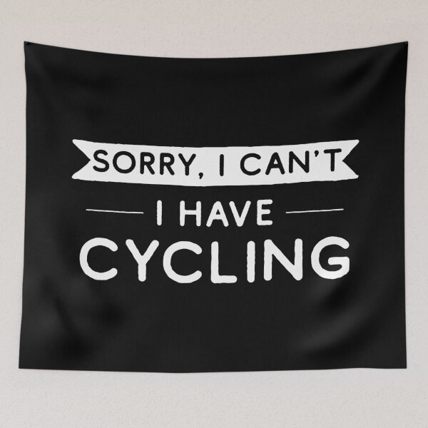 Item preview, Sorry I Can't I Have Cycling designed and sold by teesaurus.