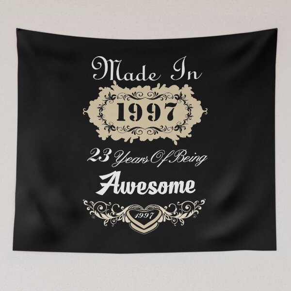 Item preview, Made in 1997 23 years of being awesome designed and sold by MyFamily.