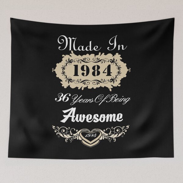 Item preview, Made in 1984 36 years of being awesome designed and sold by MyFamily.