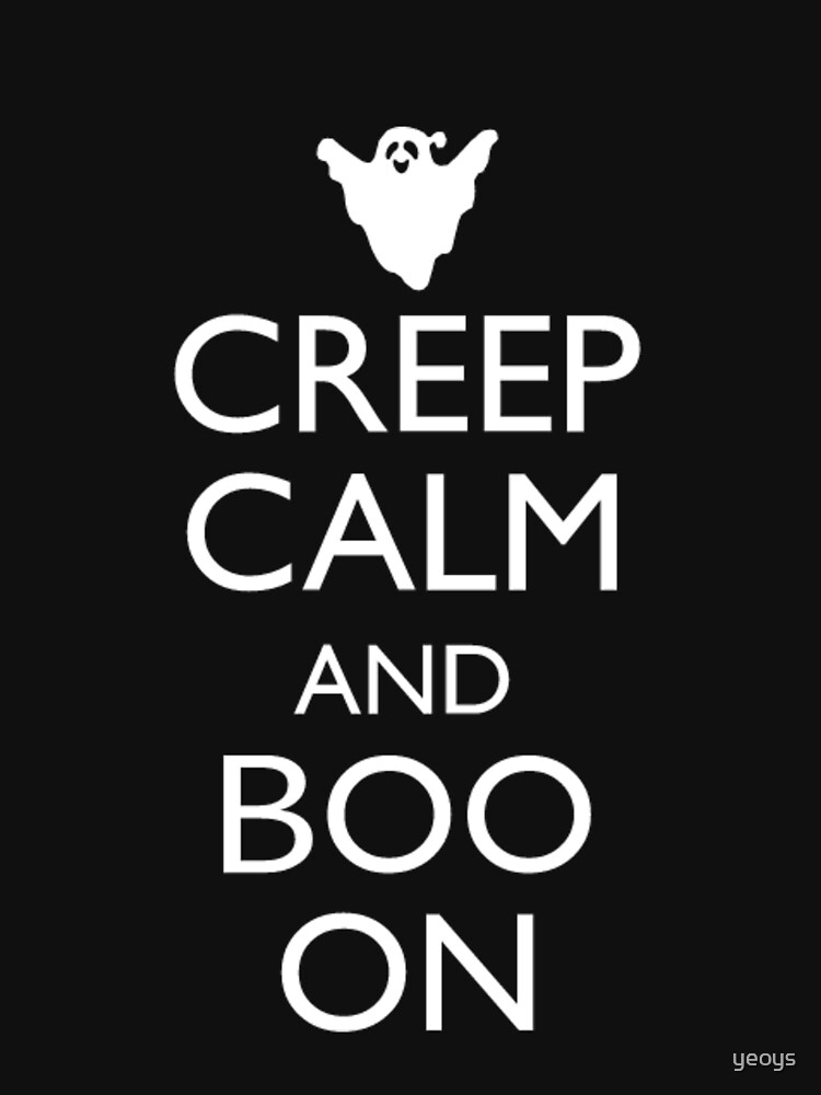 Creep Calm and Boo On - Funny Boo by yeoys