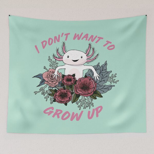 Item preview, I don't want to grow up - cute axolotl softboi designed and sold by Petra Vitéz.