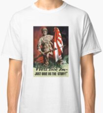 We'll lick 'em - Just Give Us The Stuff - WWII Classic T-Shirt