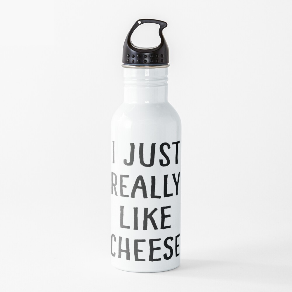 "I Just Really Like Cheese" Water Bottle by teesaurus Redbubble
