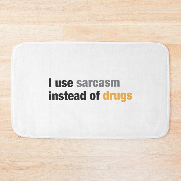 Item preview, I use SARCASM instead of drugs designed and sold by jazzydevil.