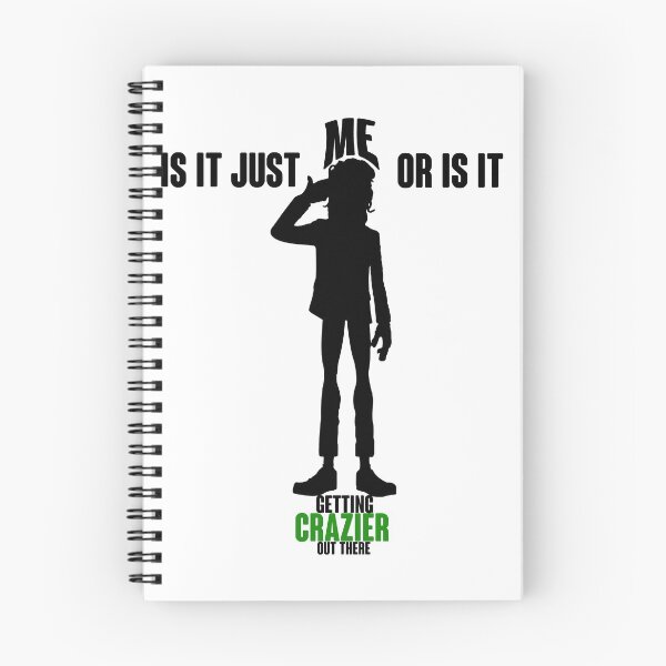 Item preview, Is It Just Me Or Is It Getting Crazier Out There designed and sold by walahang.
