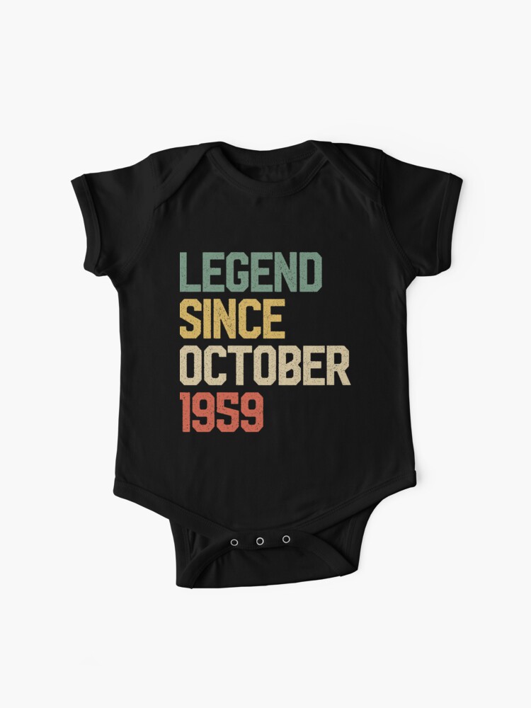 Legend Since October 1959 60 Years Old Gift 60th Birthday Baby One Piece By Rhondamoller87 Redbubble