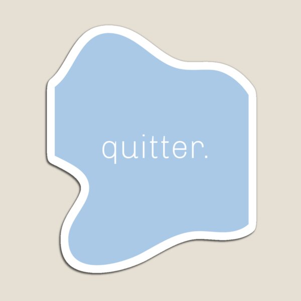 Item preview, Quitter designed and sold by herizon.