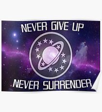 Never Give Up, Never Surrender! The Poster Poster