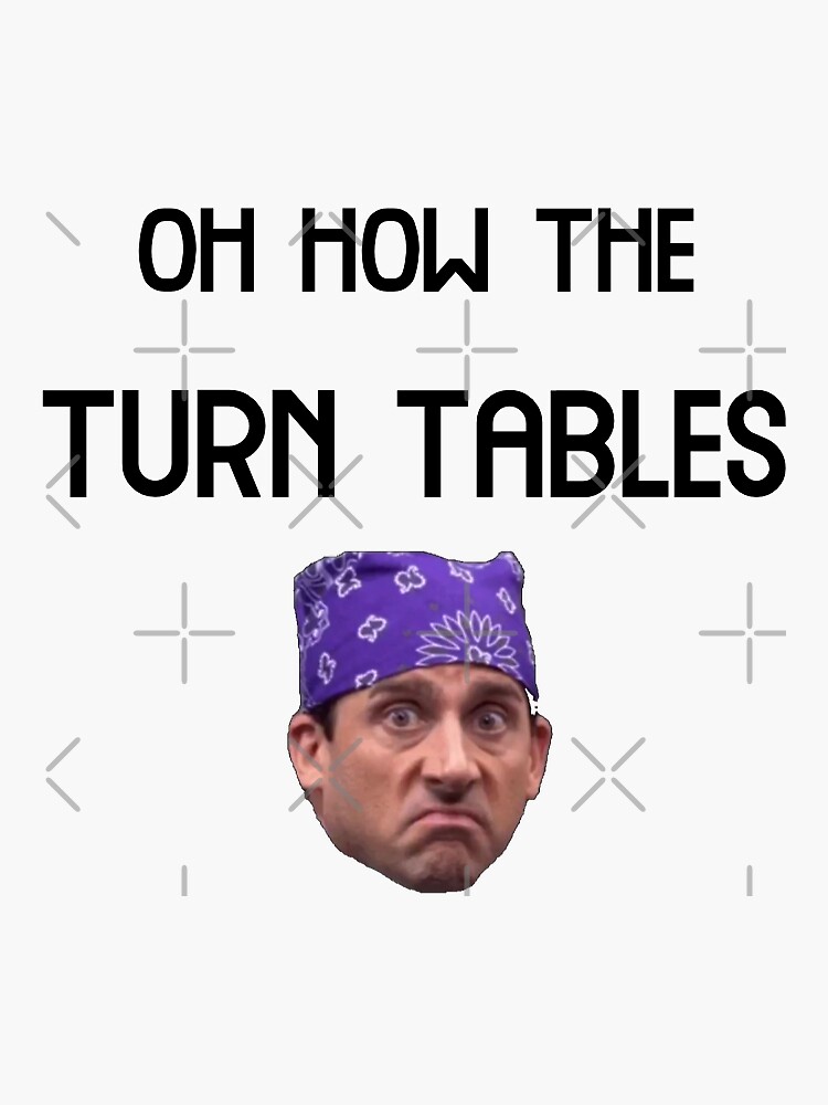 "Oh How The Turn Tables, The Office" Sticker for Sale by kbeck15