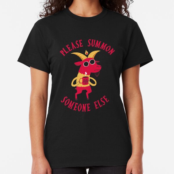 Summon Someone Else Classic T-Shirt