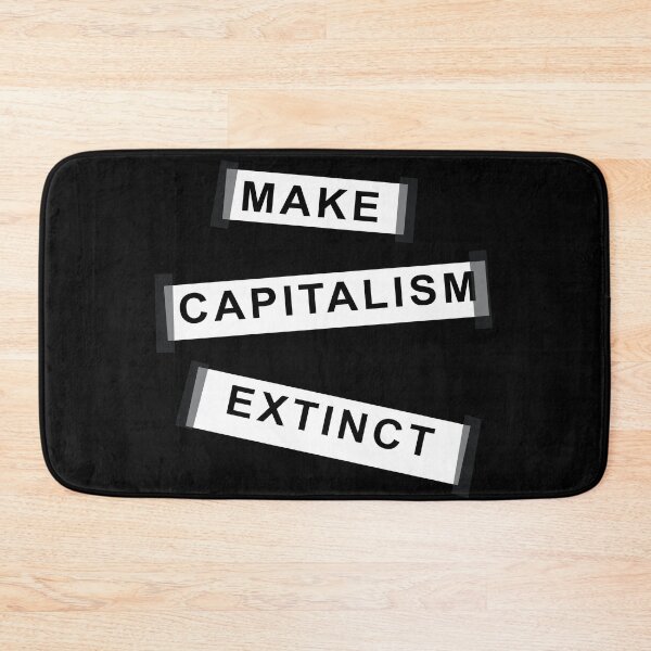 Item preview, Make Capitalism Extinct Bold Text design designed and sold by GetItGiftIt.