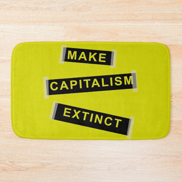 Item preview, Make Capitalism Extinct Bold Text design designed and sold by GetItGiftIt.