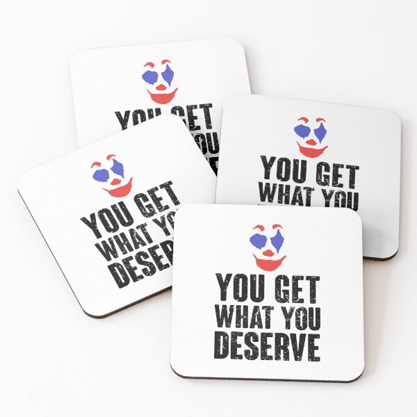 Item preview, You Get What You Deserve designed and sold by DesignMonster.