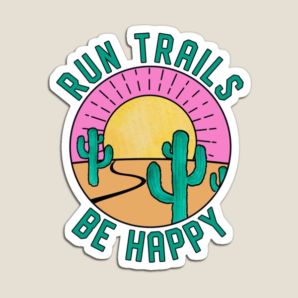 Item preview, Run Trails Be Happy Trail Running designed and sold by tangledcotton.