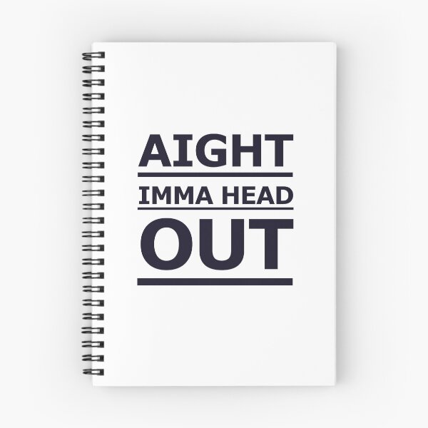Item preview, Aight Imma Head Out  designed and sold by Oscar Dove.