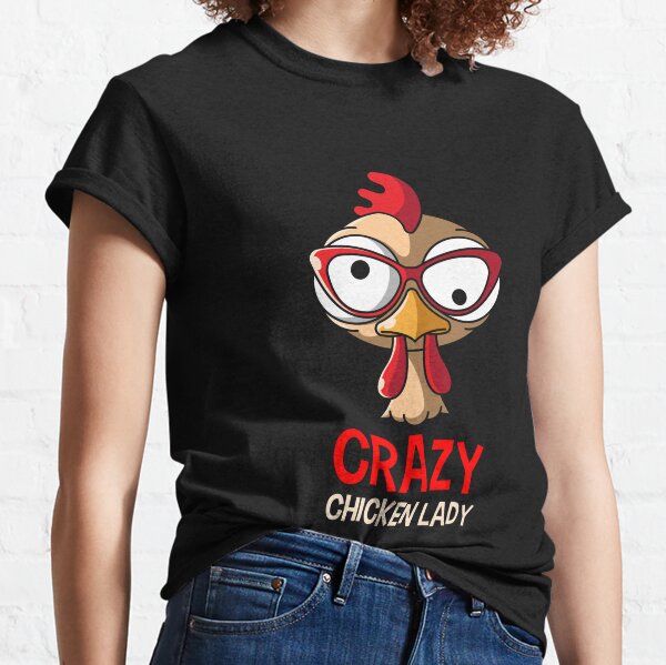 Crazy Chicken Lady Classic T-Shirt