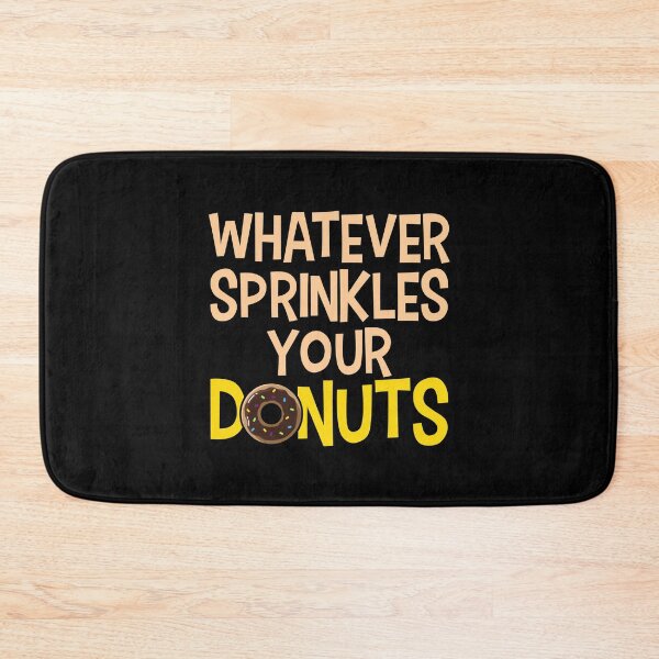 Item preview, Whatever Sprinkles Your Donuts designed and sold by tonstan.