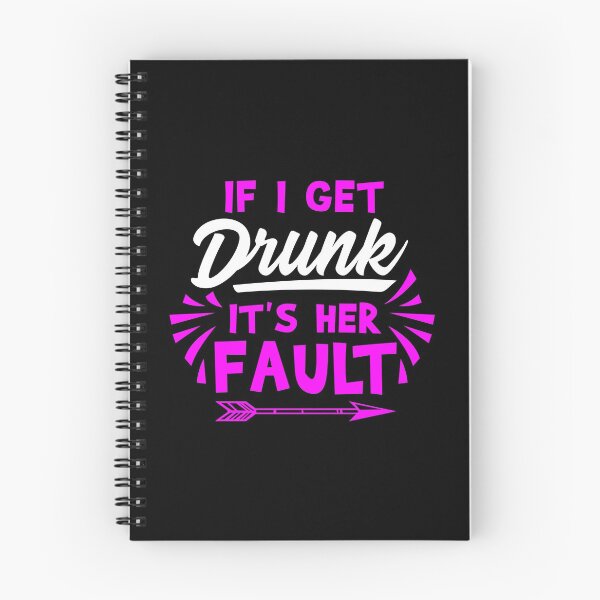 Item preview, If I Get Drunk It's Her Fault designed and sold by tonstan.
