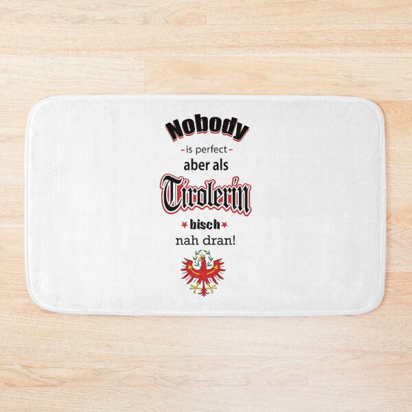 Item preview, Nobody is perfect, but as a Tyrolean, you're close! designed and sold by Innsbrucker.