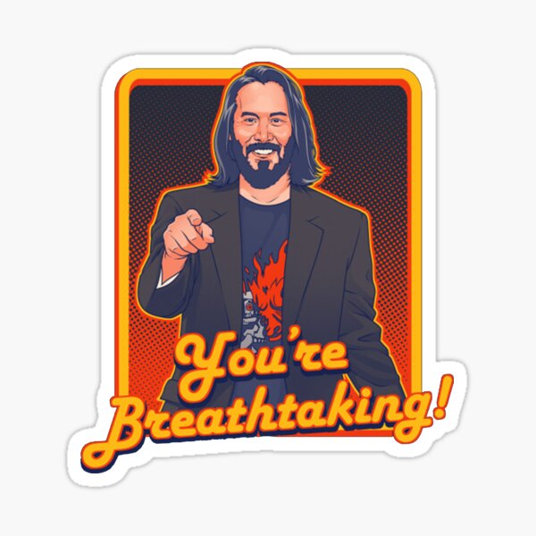 You're Breathtaking! Sticker