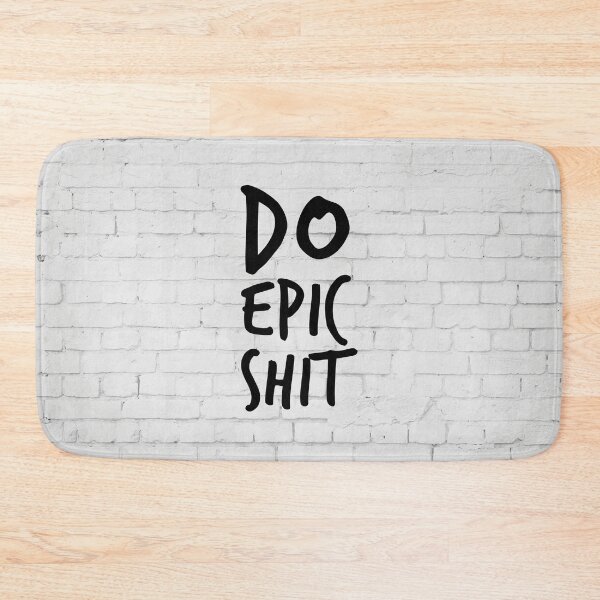 Item preview, Do Epic Shit designed and sold by inspirational4u.