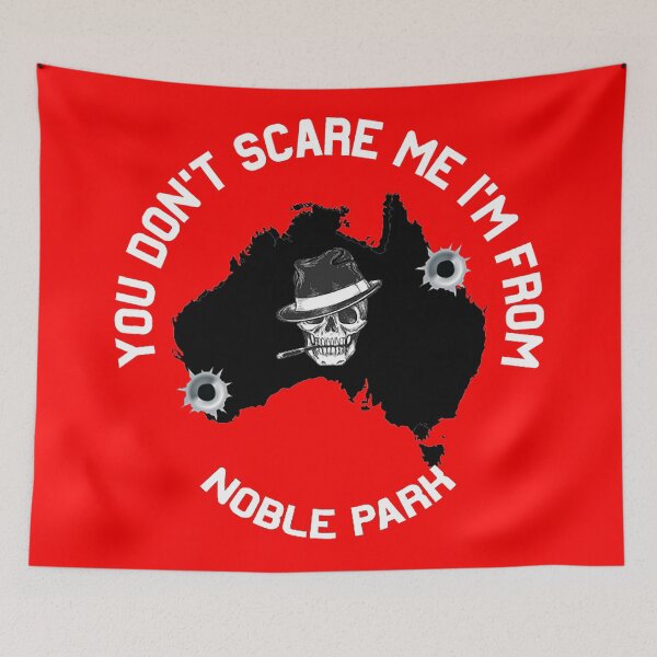 Item preview, You Don't Scare Me I'm From Noble Park Shirt - Noble Park Melbourne Gift - Funny Melbourne Australia designed and sold by happygiftideas.