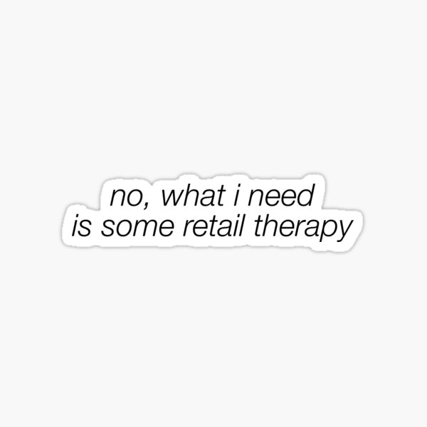 retail therapy Sticker
