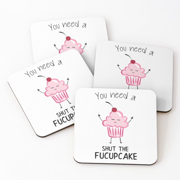 Item preview, Funny You Need A Shut The Fucupcake Design designed and sold by monicacarr.