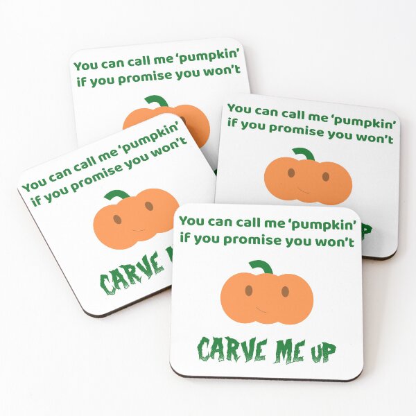 Item preview, You can call me pumpkin if you promise you won't carve me up full-color designed and sold by SmirkingDesigns.