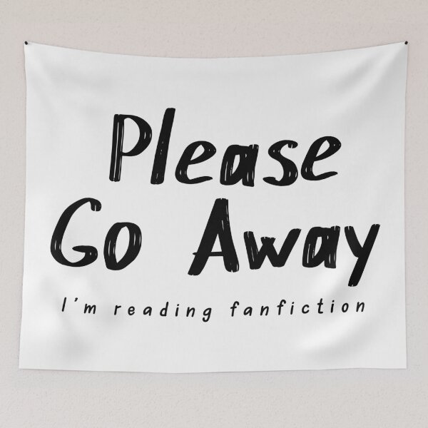 Item preview, Please Go Away I'm Reading Fanfiction designed and sold by Mira Rose.