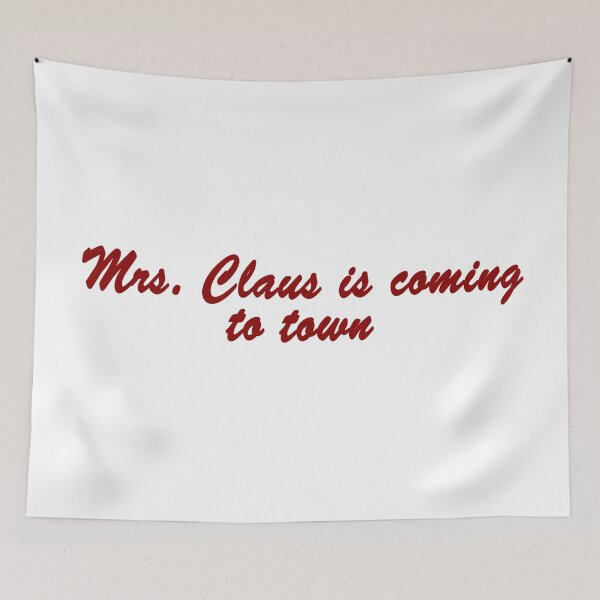 Item preview, Mrs. Claus is coming to town designed and sold by FEMstuff.