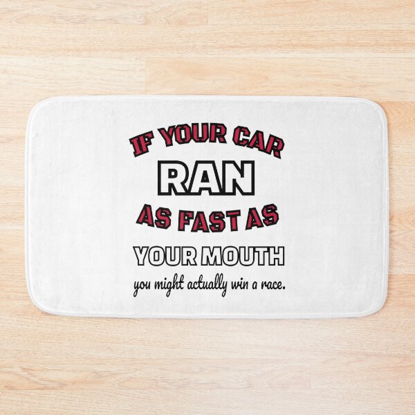 Item preview, Race Track Dirt and Asphalt Funny Mouth If Your Car Ran As Fast As Your Mouth You Might Actually Win designed and sold by GabiBlaze.