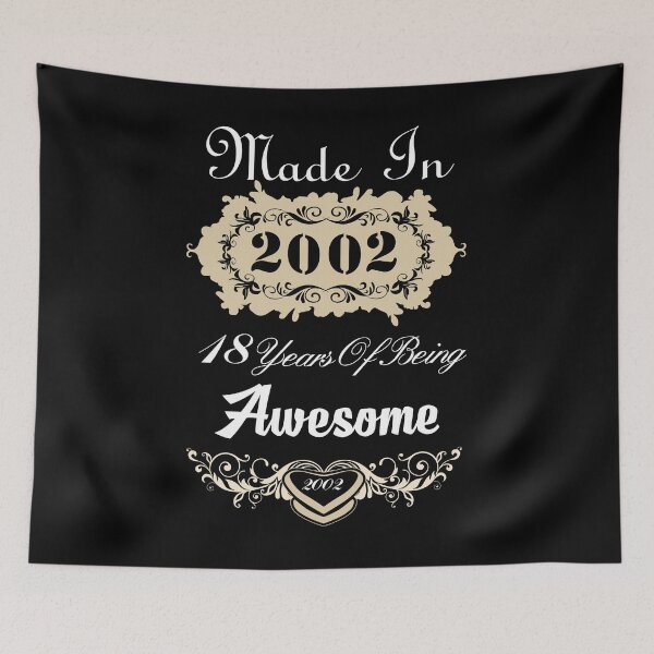 Item preview, Made in 2002 18 years of being awesome designed and sold by MyFamily.