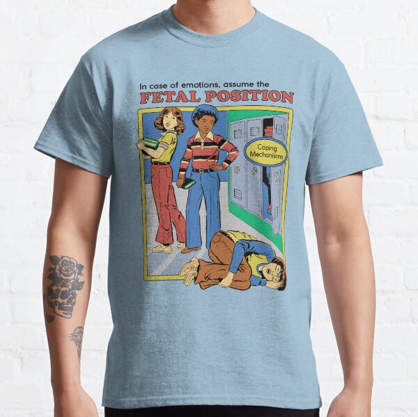 Nehmen Sie die fetale Position ein Classic T-Shirt