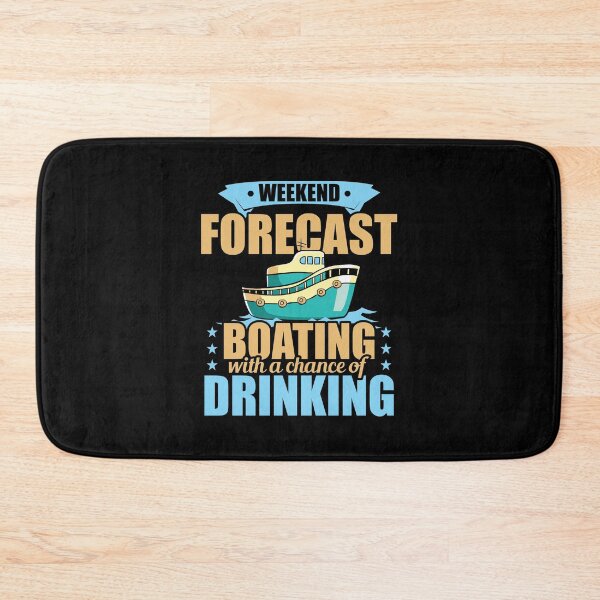 Item preview, Weekend Forecast Boating with a Chance of Drinking designed and sold by perfectpresents.