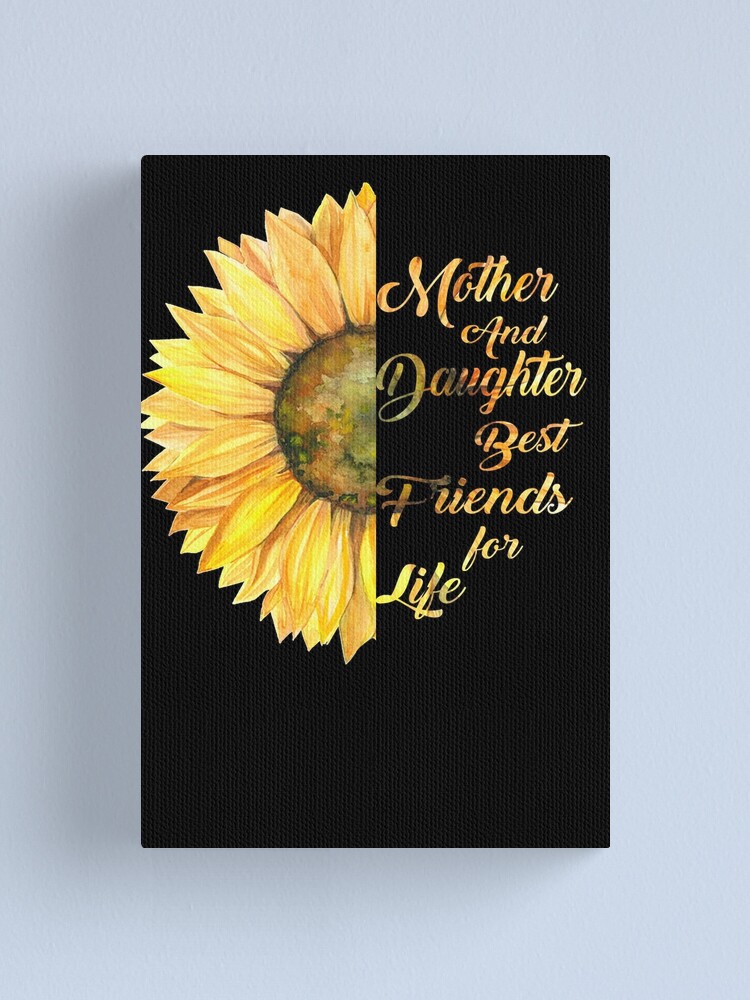 Happy Birthday Daughter Sunflower Images Mother And Daughter Best Friends For Life Sunflower" Canvas Print For Sale  By Tuly2002 | Redbubble