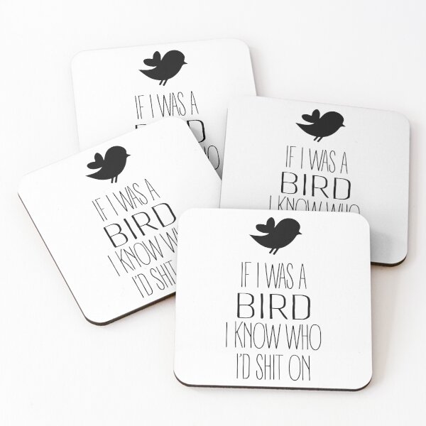 Item preview, If i was a bird i know who i`d shit on designed and sold by SVDesignatVasil.
