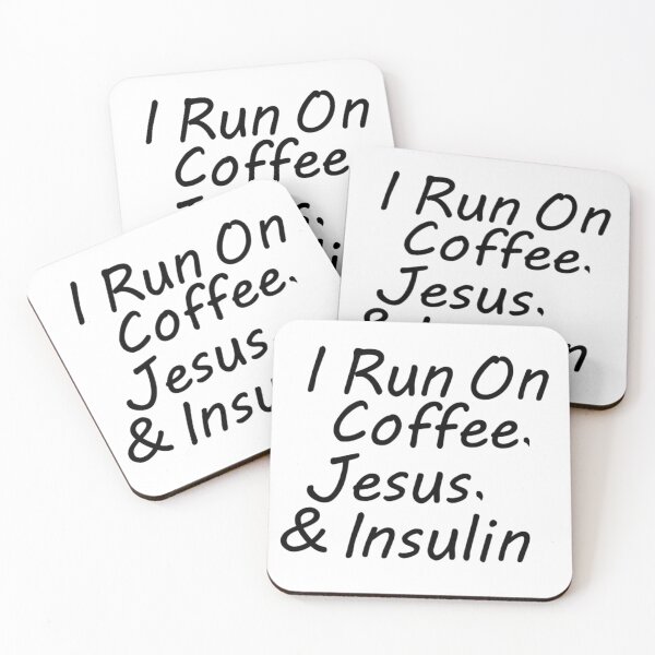 Item preview, I Run On Coffee, Jesus, And Insulin  designed and sold by CatGirl101.