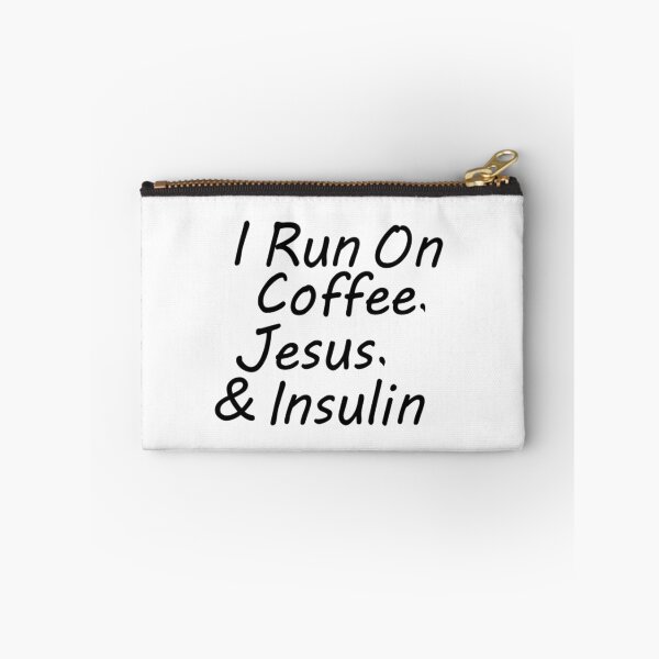 Item preview, I Run On Coffee, Jesus, And Insulin  designed and sold by CatGirl101.