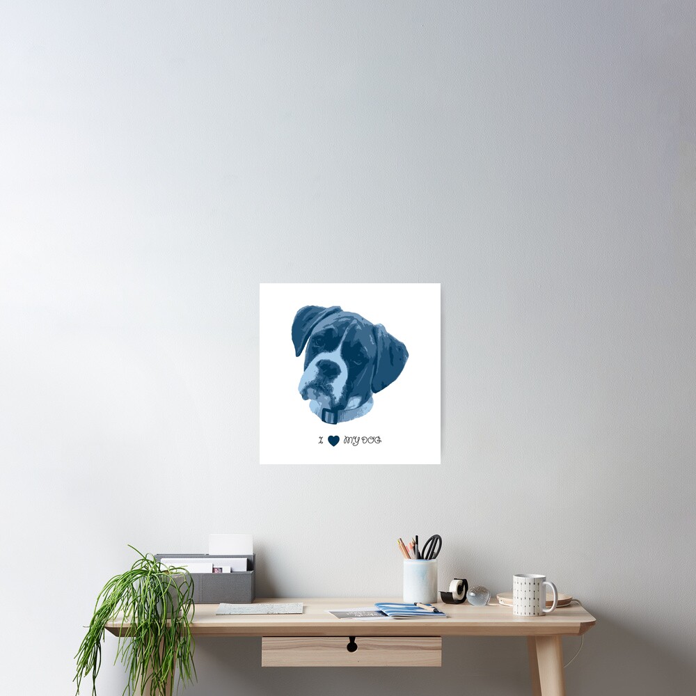 I love my dog - Boxer (Blue) Poster