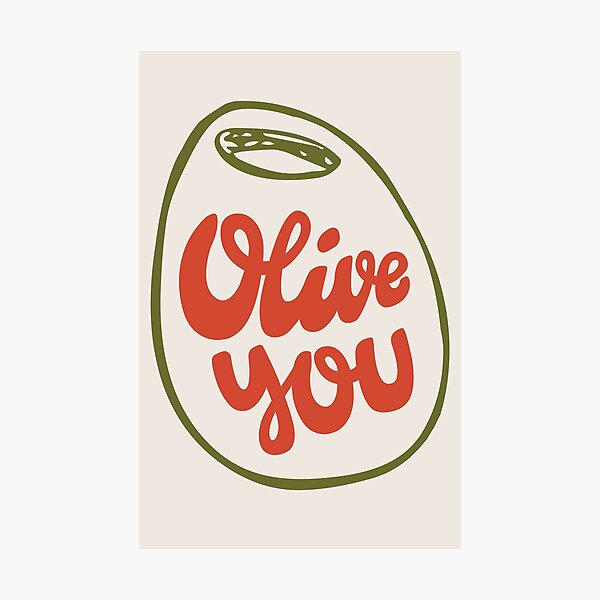 Olive You Photographic Print