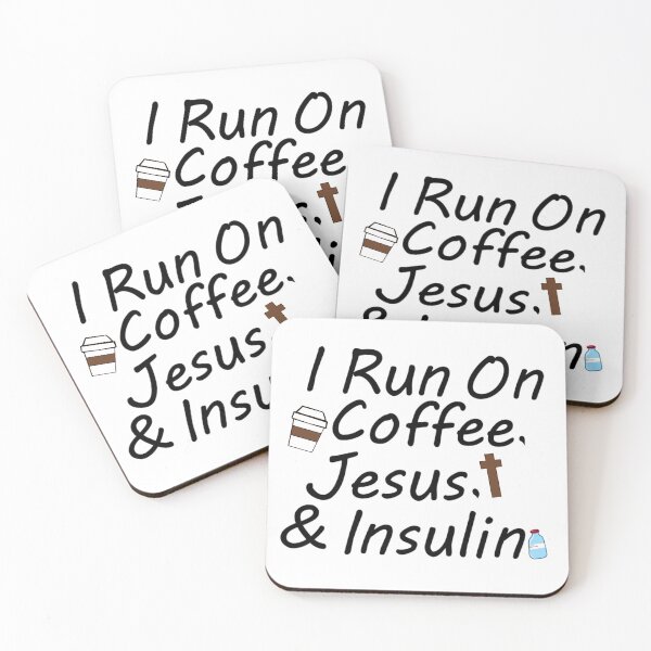 Item preview, I Run On Coffee, Jesus, And Insulin designed and sold by CatGirl101.