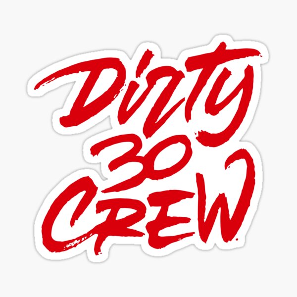 Download Dirty Thirty Crew Stickers Redbubble