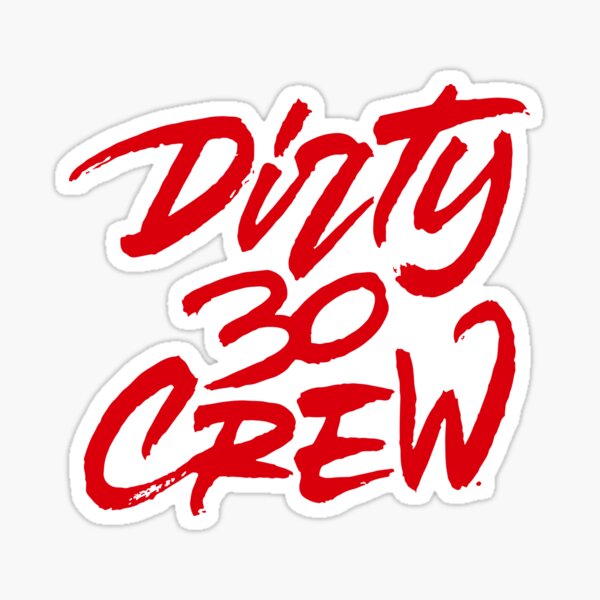 Download Dirty 30 Crew Sticker By Zagach Redbubble