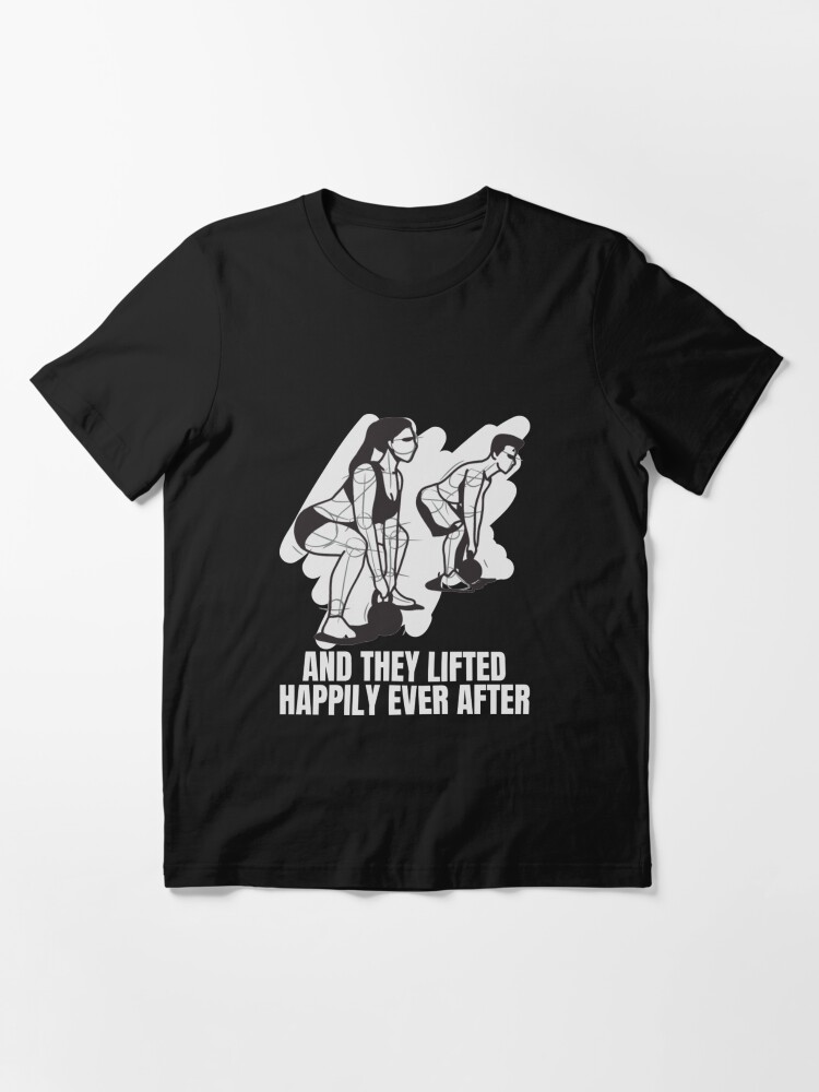Alternate view of And They Lifted Happily Ever After - Gym Couple Essential T-Shirt