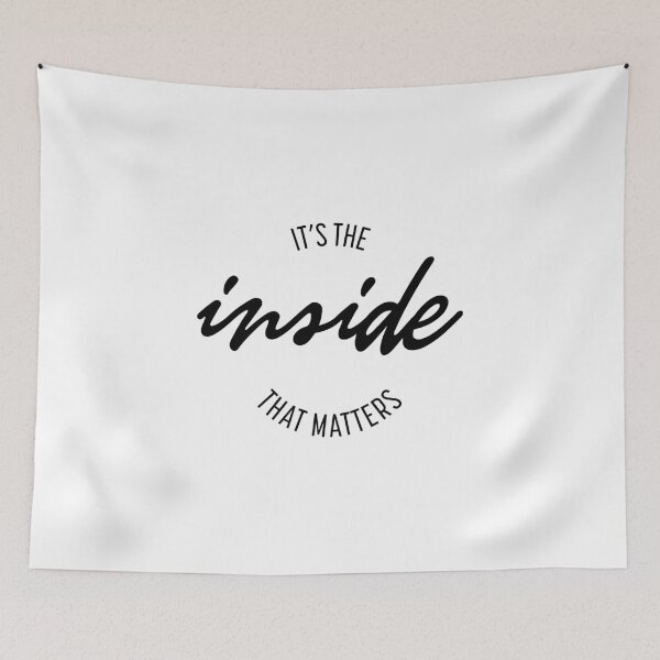 Item preview, It's The Inside That Matters | Funny Quote designed and sold by shirtgrass.