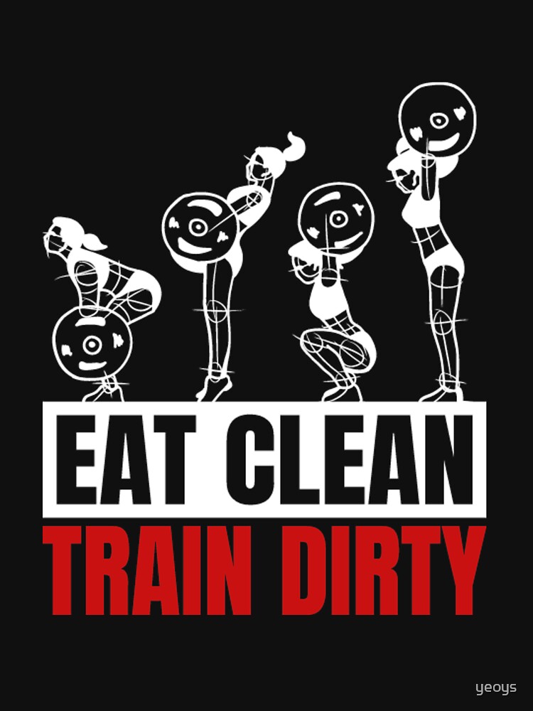 Eat Clean Train Dirty - Vegan Bodybuilding by yeoys