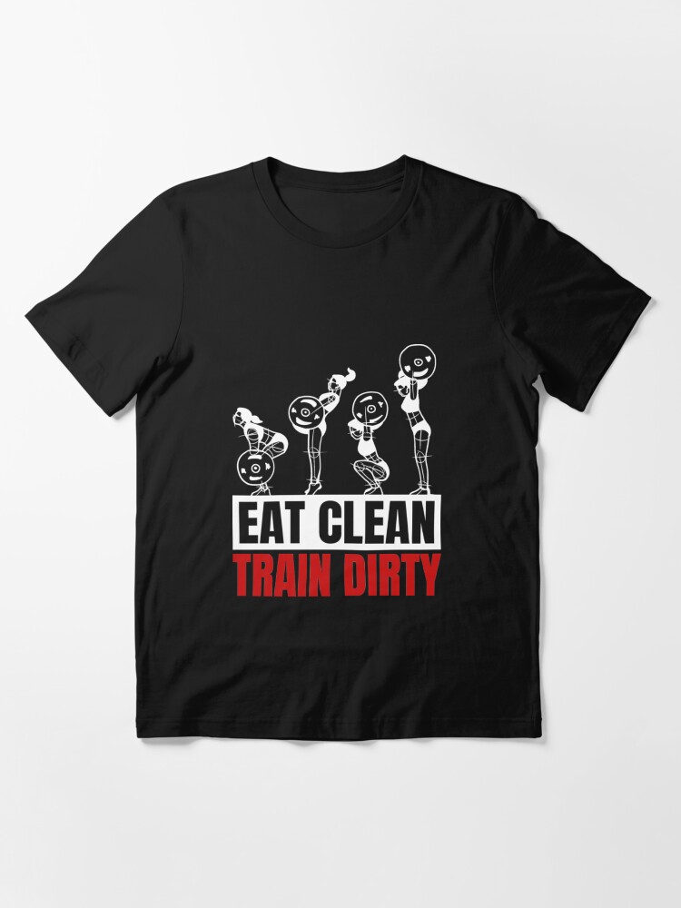 Alternate view of Eat Clean Train Dirty - Vegan Bodybuilding Essential T-Shirt