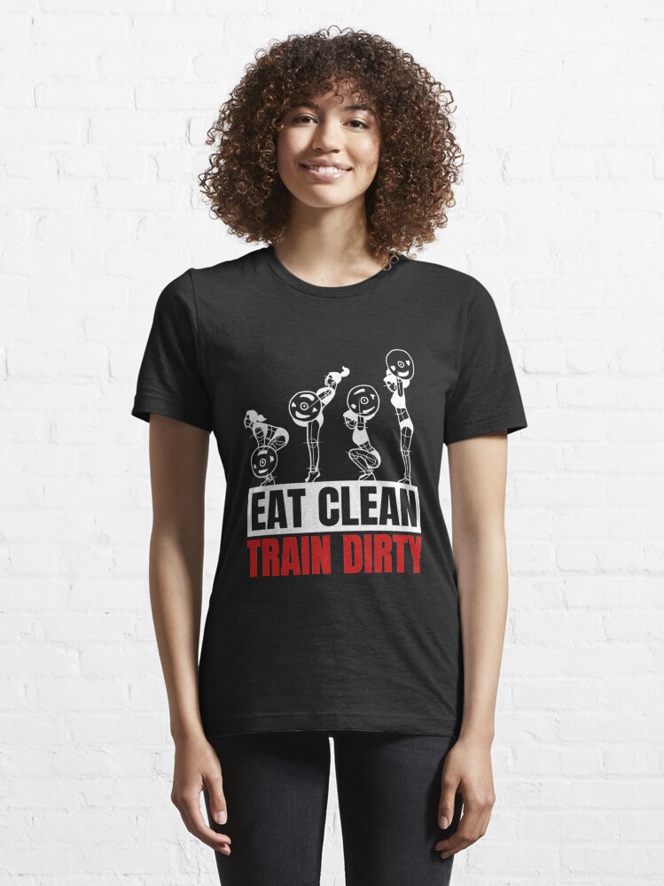 Alternate view of Eat Clean Train Dirty - Vegan Bodybuilding Essential T-Shirt